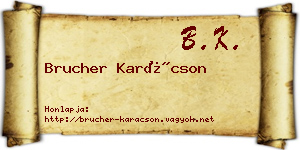 Brucher Karácson névjegykártya